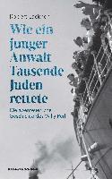 Robert Lackner - Wie ein junger Anwalt Tausende Juden rettete, Inbunden