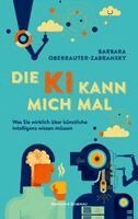 Barbara Oberrauter-Zabransky - Die KI kann mich mal, Häftad