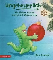 Ungeheuerlich - Ein kleiner Drache wartet auf Weihnachten 1