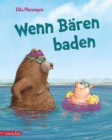 Ulla Mersmeyer - Wenn Bären baden (Bär & Schwein, Bd. 1), Inbunden