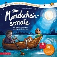 Heinz Janisch - Die Mondscheinsonate (Mein erstes Musikbilderbuch mit CD und zum Streamen), Inbunden