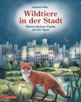 Susanne Riha - Wildtiere in der Stadt - Einem kleinen Fuchs auf der Spur, Inbunden