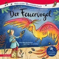 Der Feuervogel (Mein erstes Musikbilderbuch mit CD und zum Streamen) 1