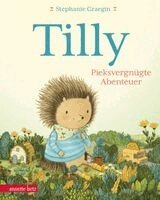 Stephanie Graegin - Tilly - Pieksvergnügte Abenteuer, Inbunden