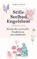 Karl-Heinz Steinmetz - Stille, Seelbad, Engelsbrot, Inbunden