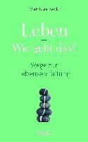 Matthias Beck - Leben - Wie geht das?, Inbunden