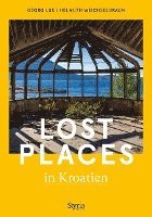 bokomslag Lost Places in Kroatien