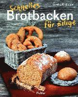 Angelika Kirchmaier - Schnelles Brotbacken für Eilige, Inbunden