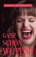 Stefanie Reinsperger - Ganz schön wütend, Inbunden. Tillgänglighet: Lägg i varukorg