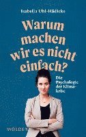 Isabella Uhl-Hädicke - Warum machen wir es nicht einfach?, Inbunden