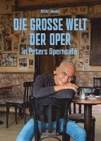 bokomslag Die große Welt der Oper in Peters Operncafé