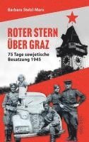 Barbara Stelzl-Marx - Roter Stern über Graz, Inbunden