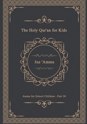 bokomslag The Holy Qur'an for Kids - Juz 'Amma - Amma for School Children - Part 30