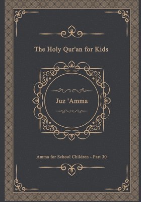 bokomslag The Holy Qur'an for Kids - Juz 'Amma - Amma for School Children - Part 30