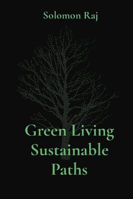 Solomon Raj - Green Living Sustainable Paths, Häftad