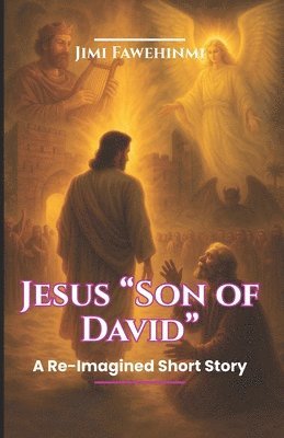 bokomslag Jesus "Son of David": A Re-imagined Short Story