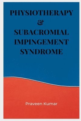 Physiotherapy & Subacromial Impingement Syndrome 1