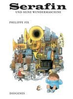 Philippe Fix - Serafin und seine Wundermaschine, Kartonnage