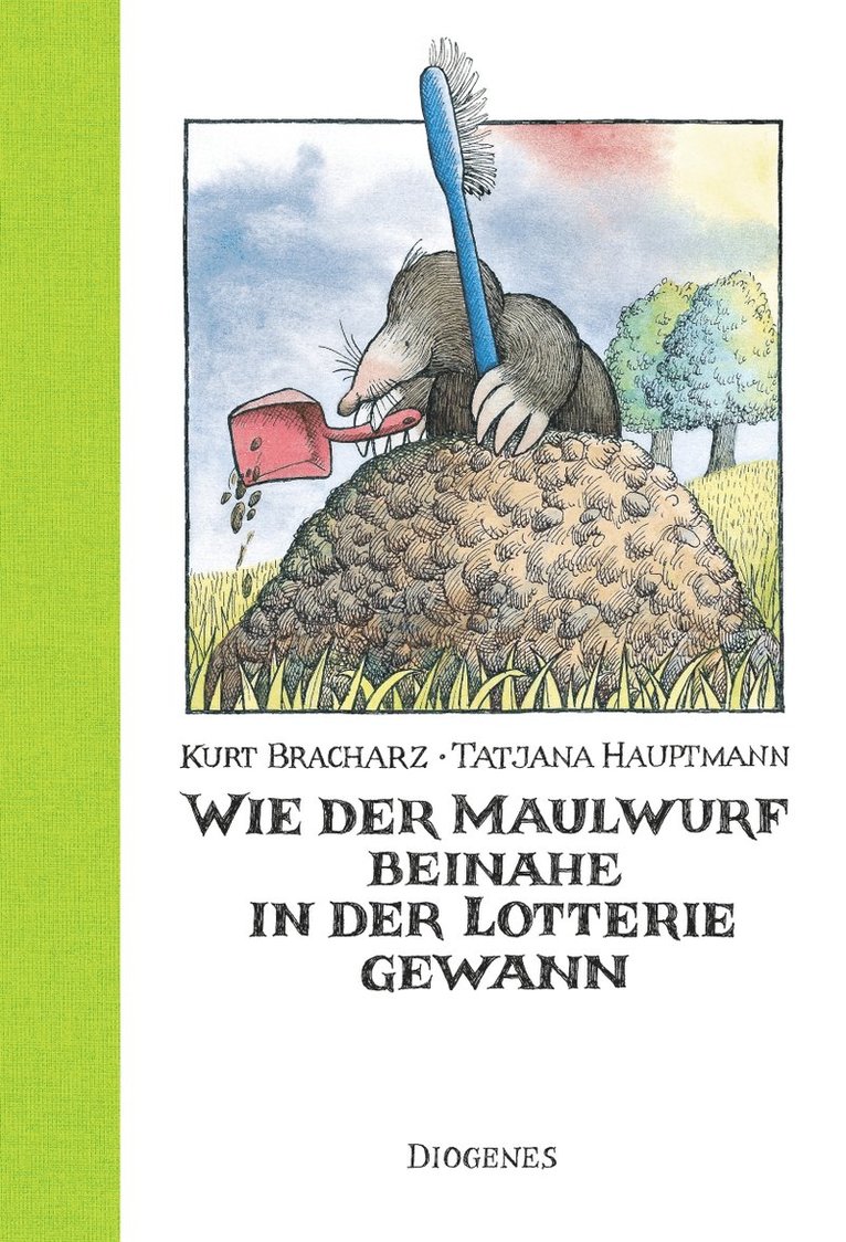 Kurt Bracharz, Tatjana Hauptmann - Wie der Maulwurf beinahe in der Lotterie gewann, Inbunden