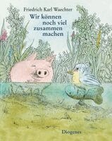 Friedrich Karl Waechter - Wir können noch viel zusammen machen, Inbunden