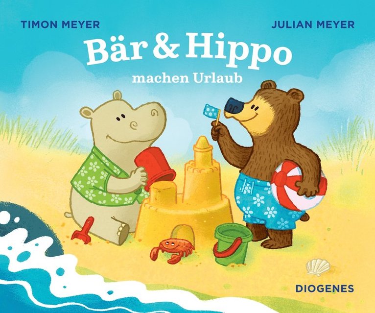 Julian Meyer, Timon Meyer - Bär & Hippo machen Urlaub, Inbunden