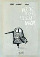 Der Tag, an dem ich ein Vogel wurde 1