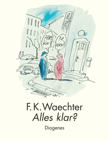 Friedrich Karl Waechter - Alles klar?, Inbunden