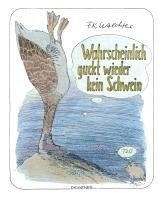 F. K. Waechter - Wahrscheinlich guckt wieder kein Schwein, Häftad