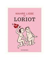 Loriot - Wahre Liebe mit Loriot, Inbunden