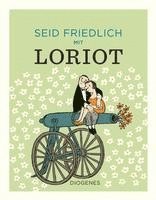 Loriot - Seid friedlich mit Loriot, Inbunden