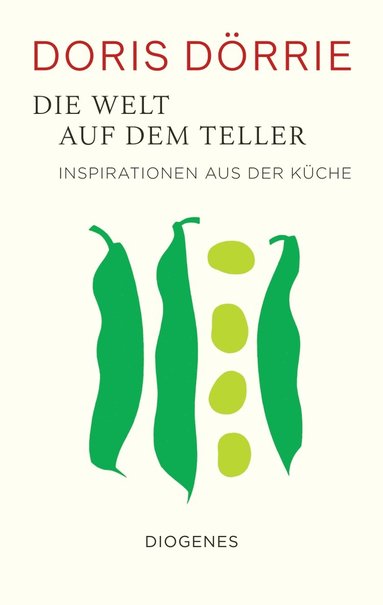 Doris Dörrie - Die Welt auf dem Teller, Inbunden