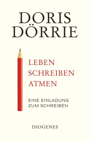 Doris Dörrie - Leben, schreiben, atmen, Inbunden