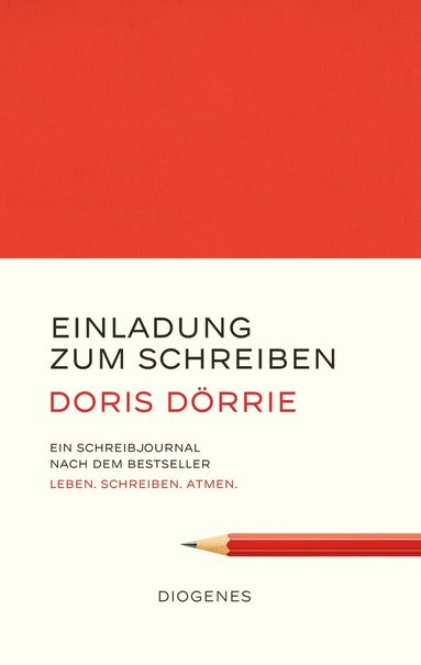 Doris Dörrie - Einladung zum Schreiben, Inbunden