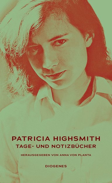 Patricia Highsmith, Anna Von Planta - Tage- und Notizbücher, Inbunden