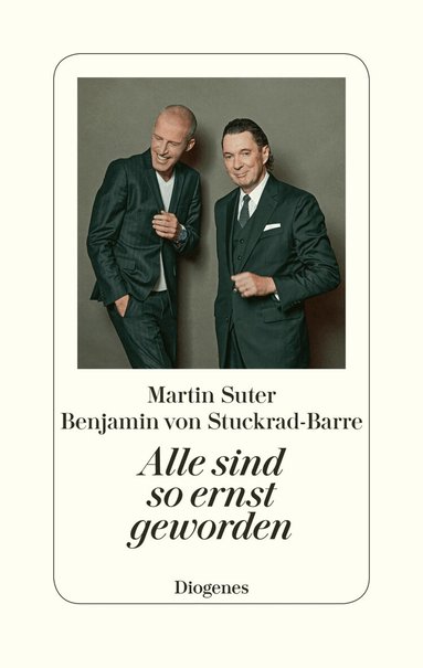 Martin Suter, Benjamin von Stuckrad-Barre - Alle sind so ernst geworden, Inbunden