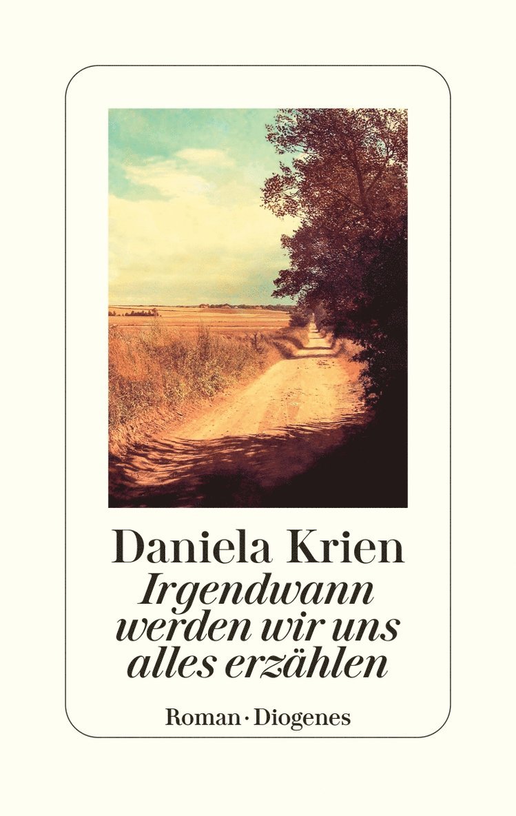 Daniela Krien - Irgendwann werden wir uns alles erzählen, Inbunden
