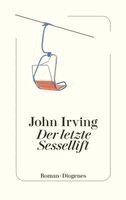 John Irving - Der letzte Sessellift, Inbunden