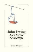 John Irving - Der letzte Sessellift, Inbunden