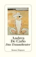 Andrea De Carlo - Das Traumtheater, Inbunden
