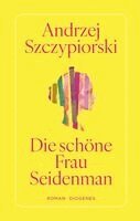Andrzej Szczypiorski - Die schöne Frau Seidenman, Inbunden