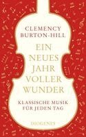 Clemency Burton-Hill - Ein neues Jahr voller Wunder, Inbunden