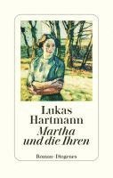 Lukas Hartmann - Martha und die Ihren, Inbunden