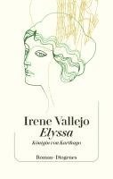 Irene Vallejo - Elyssa, Königin von Karthago, Inbunden