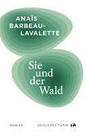 Anaïs Barbeau-Lavalette - Sie und der Wald, Inbunden