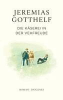 Jeremias Gotthelf, Philipp Theisohn, Philipp Theisohn - Die Käserei in der Vehfreude, Inbunden