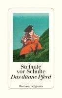 Stefanie Vor Schulte - Das dünne Pferd, Inbunden