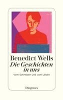 Benedict Wells - Die Geschichten in uns, Inbunden