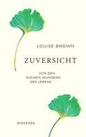 Louise Brown - Zuversicht, Inbunden