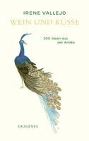 Irene Vallejo - Wein und Küsse, Inbunden
