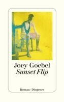 Joey Goebel - Sunset Flip, Inbunden